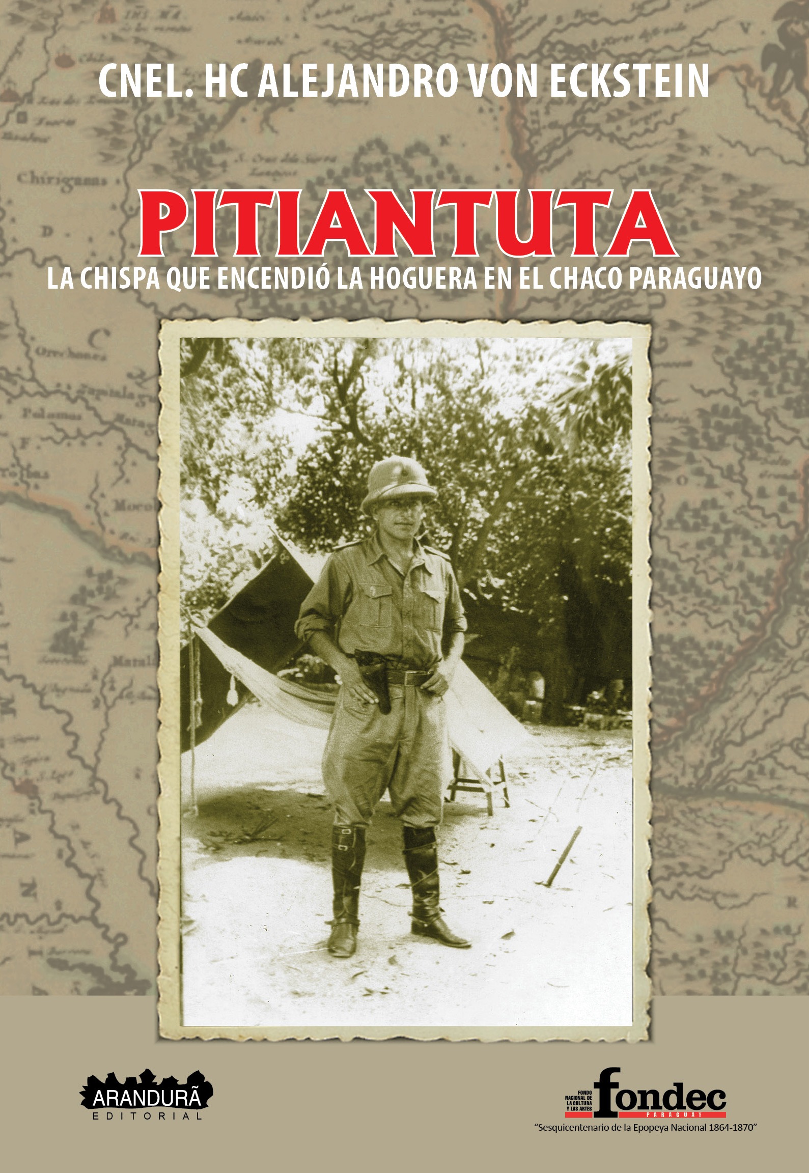 Pitiantuta - La chispa que encendió la hoguera en el Chaco Paraguayo