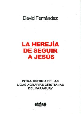 La herejía de seguir a Jesús