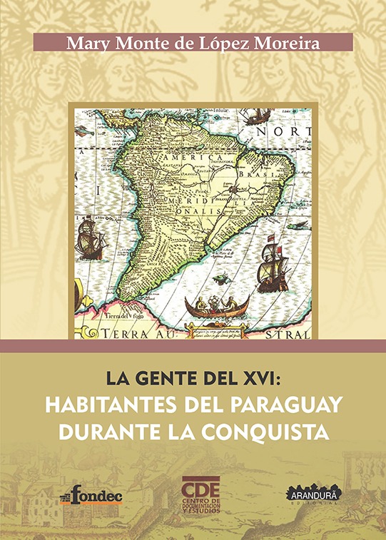 La gente del XVI Habitantes del Paraguay durante la conquista