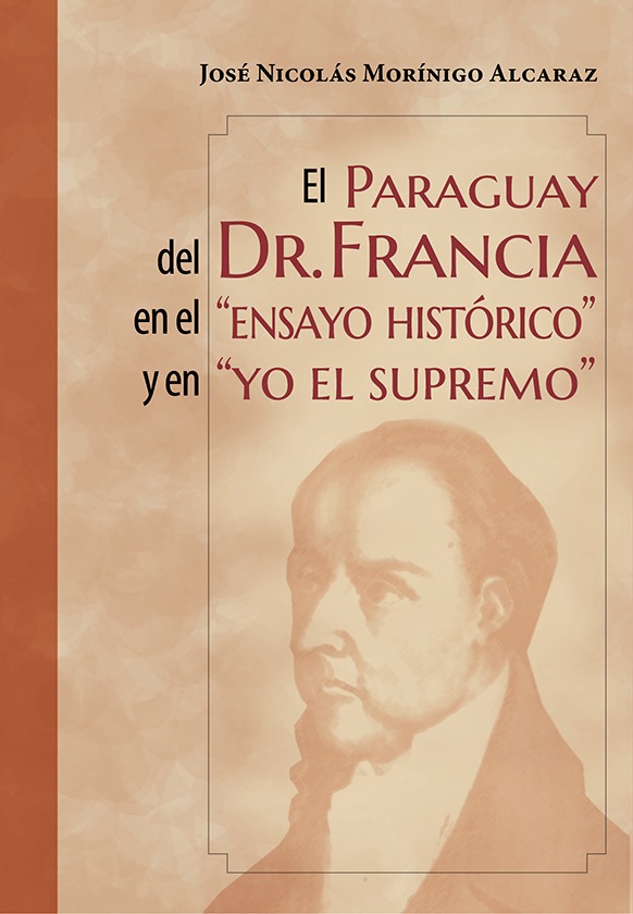 El Paraguay del doctor FRANCIA Nicolás Morínigo