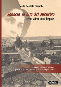 Ignacia, la hija del suburbio. Ciento veinte años después
