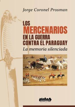 Los mercenarios en la guerra contra el Paraguay. La memoria silenciada