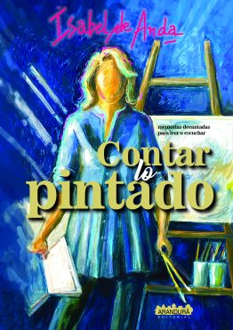 Contar lo pintado. Memorias decantadas para leer o escuchar