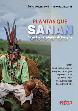 Plantas que sanan. Ñande Ypykuera poha. Medicina Ancestral