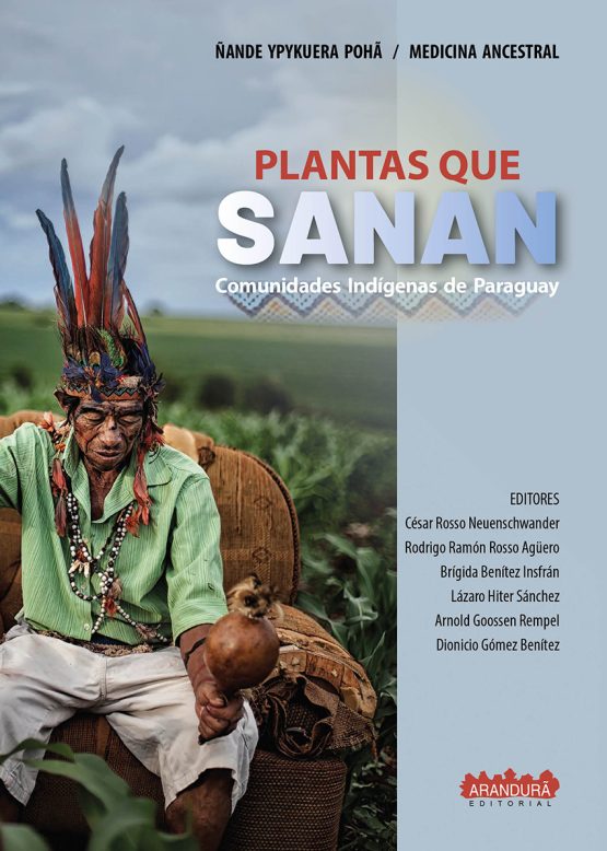 Plantas que sanan. Ñande Ypykuera poha. Medicina Ancestral