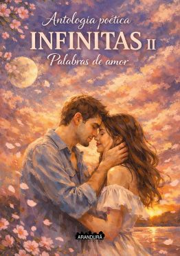 Antología poética. Infinitas II. Palabras de amor
