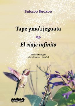 Tape yma’i jeguata. El viaje infinito